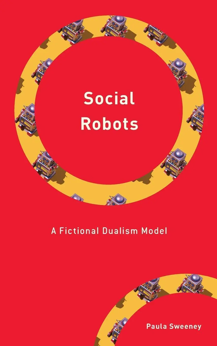 Cover: 9781538185025 | Social Robots | A Fictional Dualism Model | Paula Sweeney | Buch