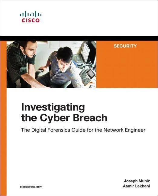 Cover: 9781587145025 | Investigating the Cyber Breach: The Digital Forensics Guide for the...