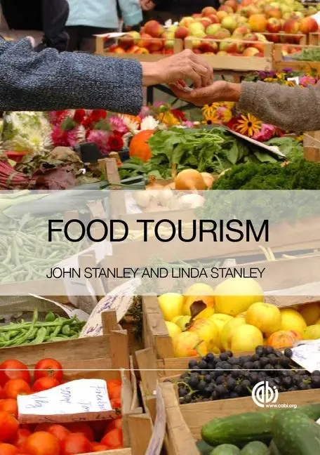 Cover: 9781780645025 | Food Tourism | A Practical Marketing Guide | John Stanley (u. a.)