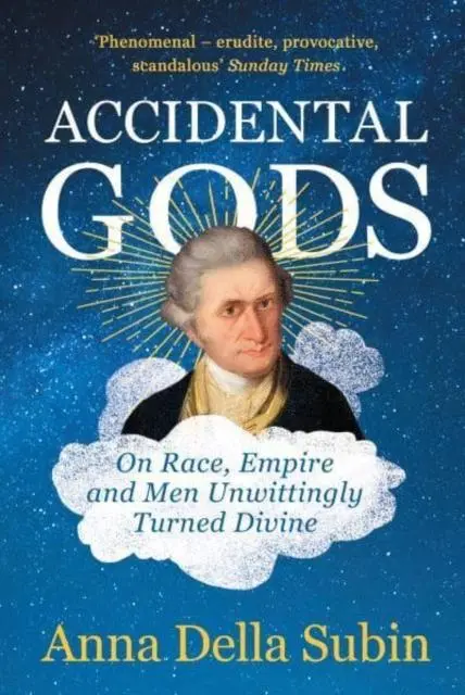 Cover: 9781783785025 | Accidental Gods | On Race, Empire and Men Unwittingly Turned Divine