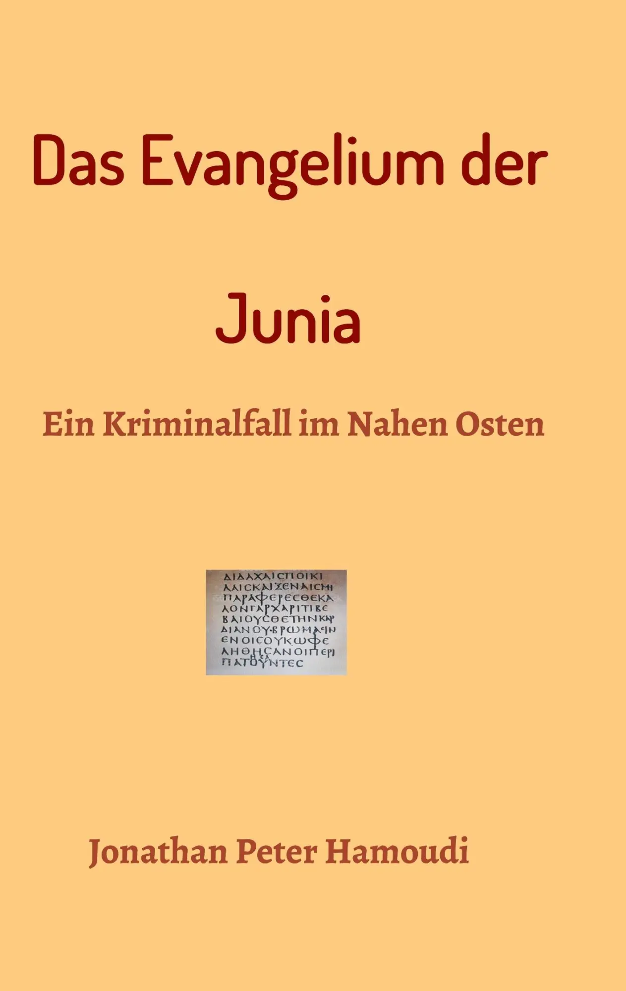 Cover: 9783743985025 | Das Evangelium der Junia | Ein Kriminalfall im Nahen Osten | Hamoudi