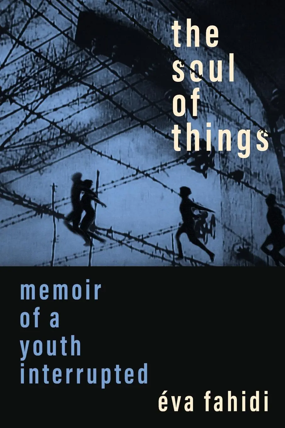Cover: 9781487525125 | The Soul of Things | Memoir of a Youth Interrupted | Éva Fahidi | Buch