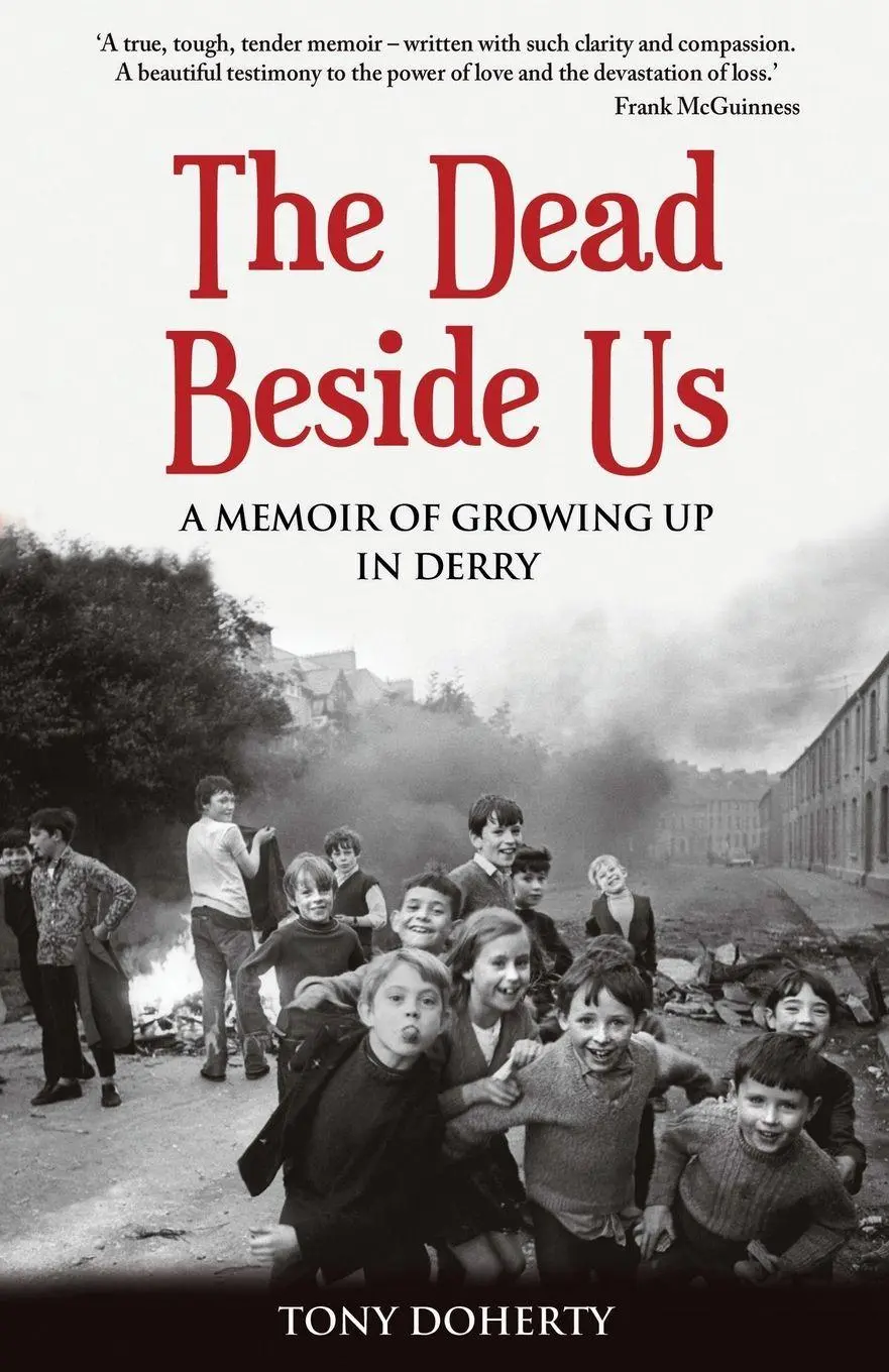 Cover: 9781781175125 | The Dead Beside Us | A Memoir of Growing up in Derry | Tony Doherty