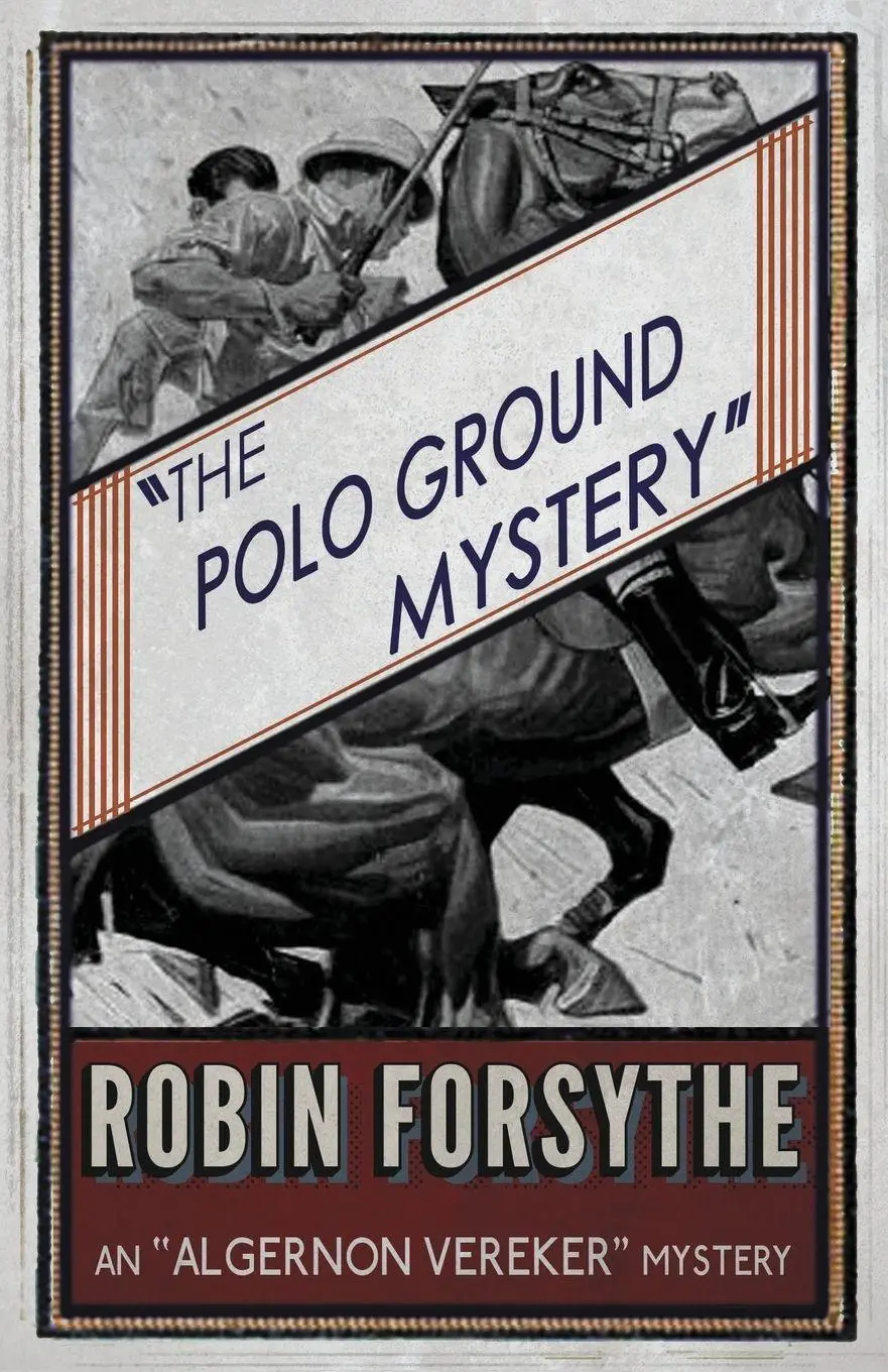 Cover: 9781911095125 | The Polo Ground Mystery | An Algernon Vereker Mystery | Robin Forsythe