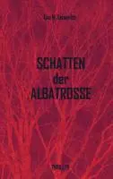 Cover: 9783849525125 | Schatten der Albatrosse | Leo M. Friedrich | Taschenbuch | Paperback