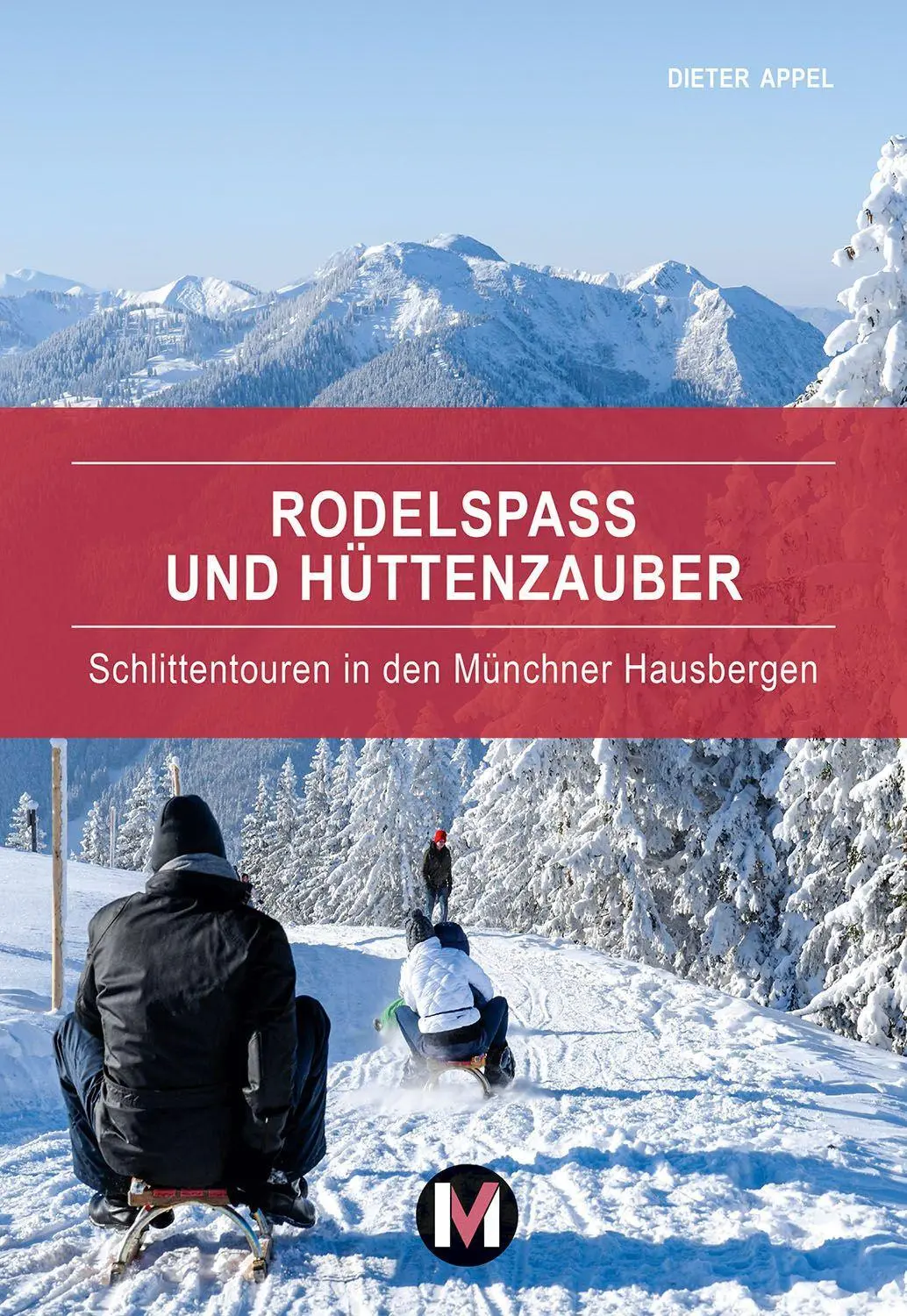 Cover: 9783910425125 | Rodelspaß und Hüttenzauber | Dieter Appel | Taschenbuch | 160 S.