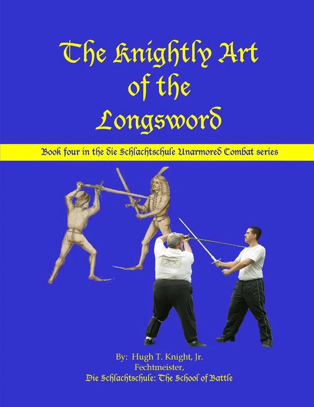 Cover: 9780557385225 | The Knightly Art of the Longsword | Hugh Knight | Taschenbuch | 2010