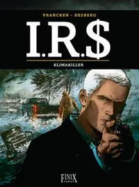 Cover: 9783910965225 | I.R.$./I.R.S. / Klimakiller | Stephen Desberg (u. a.) | Buch | 48 S.