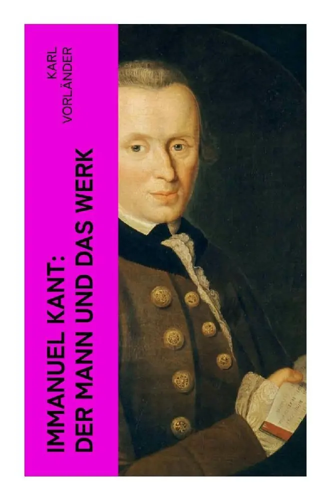 Cover: 9788027385225 | Immanuel Kant: Der Mann und das Werk | Karl Vorländer | Taschenbuch