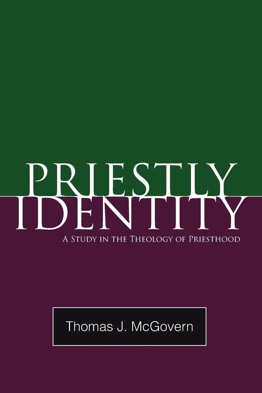 Cover: 9781608995325 | Priestly Identity | Thomas J. McGovern | Taschenbuch | Englisch | 2010