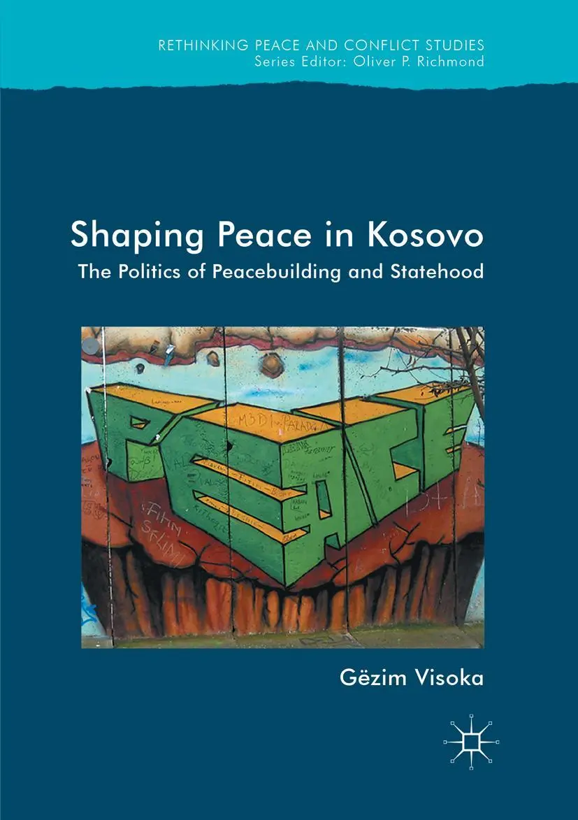 Cover: 9783319845425 | Shaping Peace in Kosovo | The Politics of Peacebuilding and Statehood