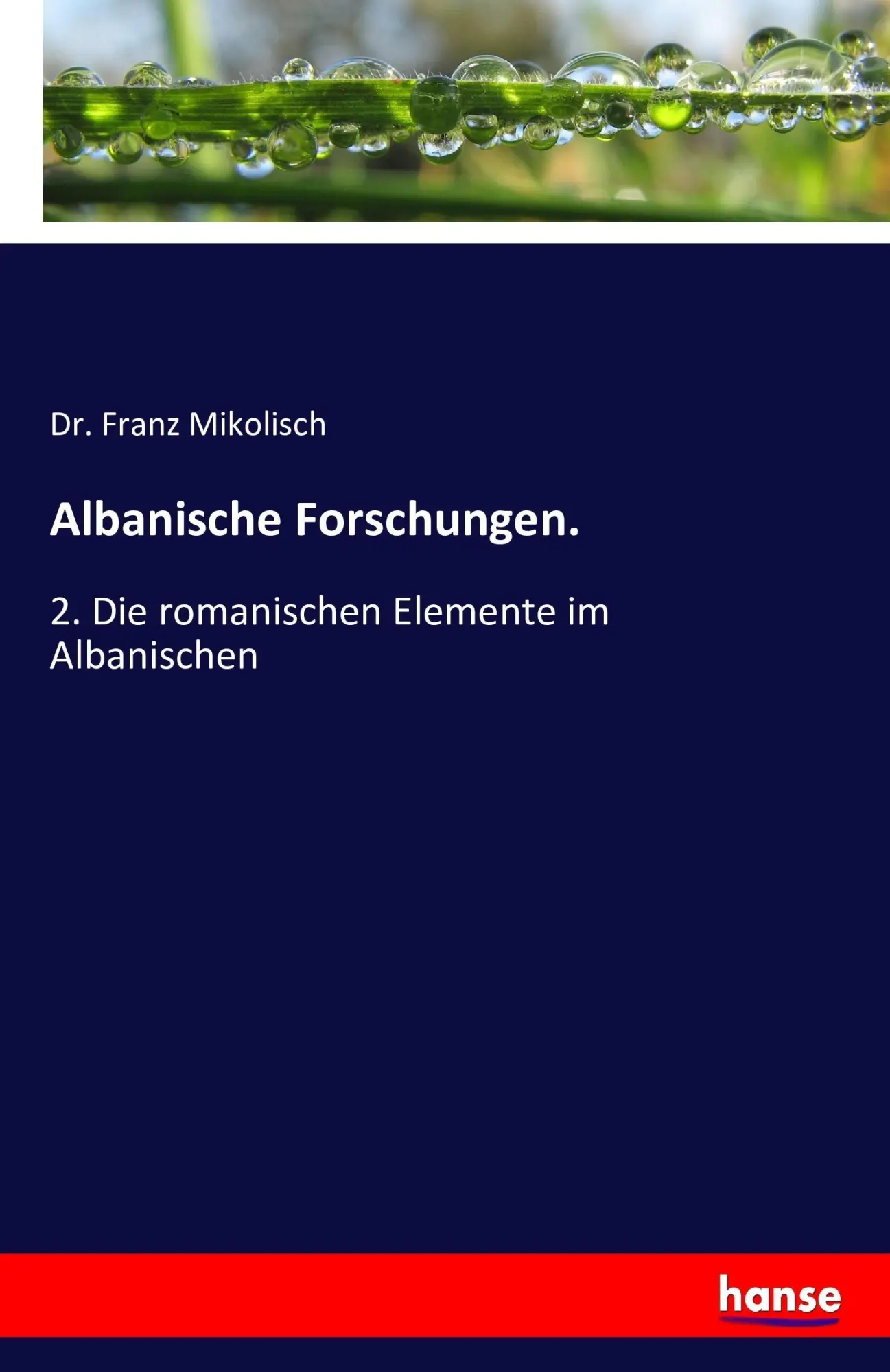Cover: 9783742885425 | Albanische Forschungen. | 2. Die romanischen Elemente im Albanischen