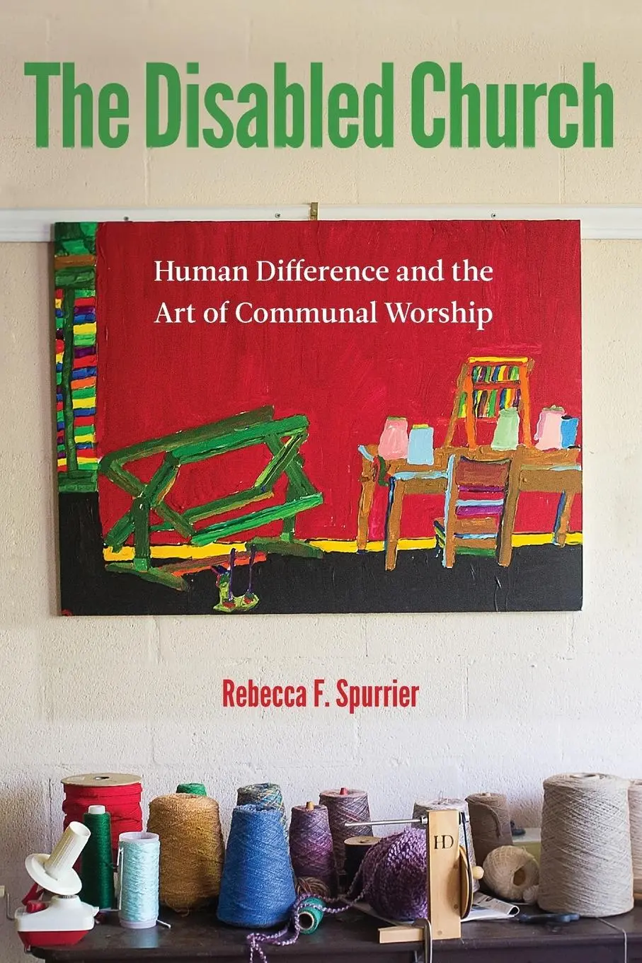 Cover: 9780823285525 | The Disabled Church | Human Difference and the Art of Communal Worship