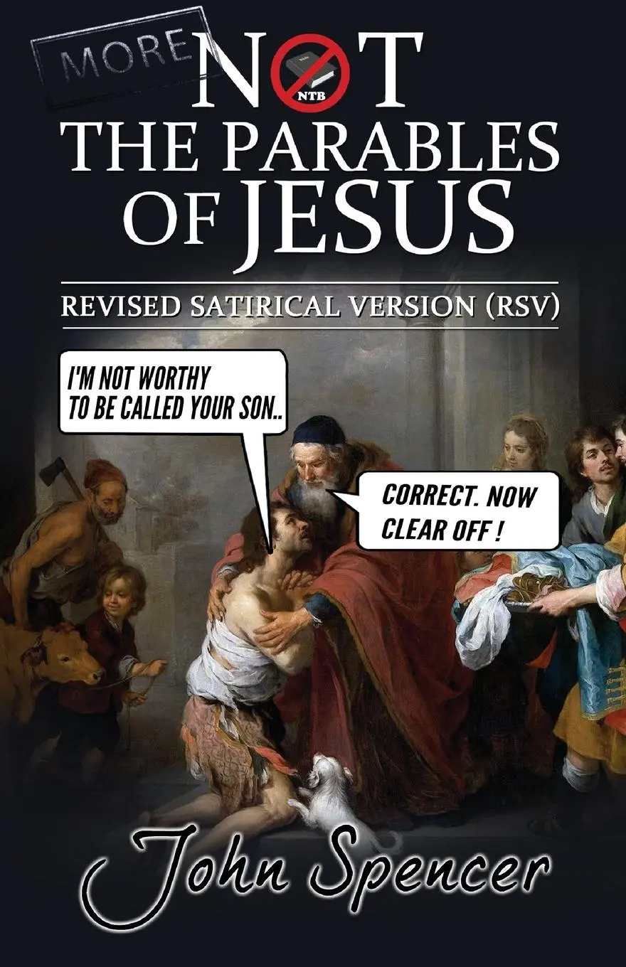 Cover: 9781912045525 | More Not the Parables of Jesus | Revised Satirical Version | Spencer