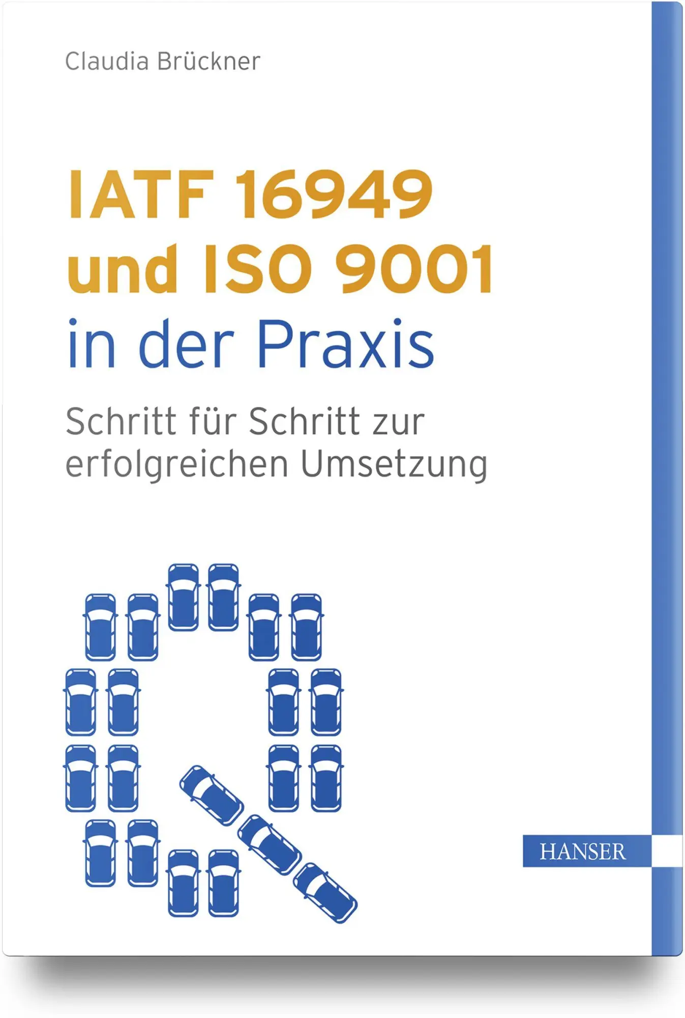 Cover: 9783446485525 | IATF 16949 und ISO 9001 in der Praxis | Claudia Brückner | Buch | 2026