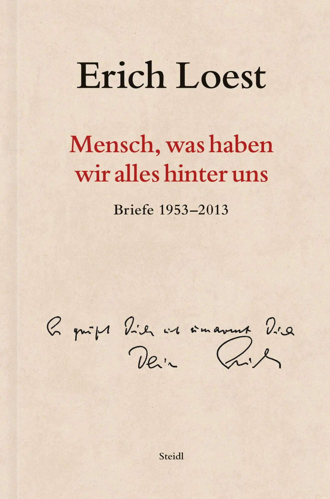 Cover: 9783969995525 | 'Mensch, was haben wir alles hinter uns' | Briefe 1953-2013 | Loest
