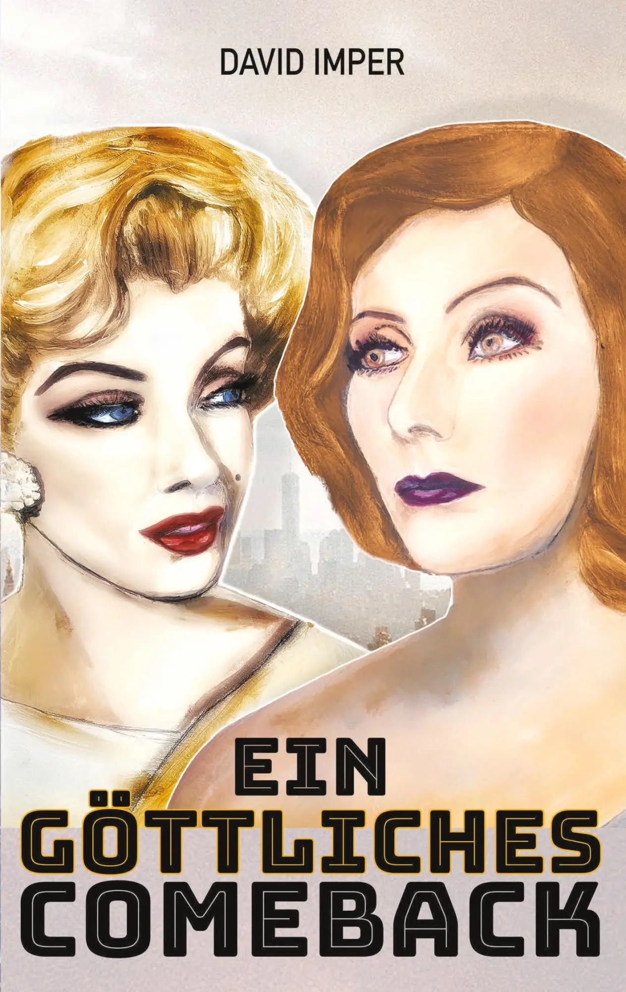Cover: 9783347545625 | Ein göttliches Comeback | Marilyn Monroe &amp; Greta Garbo | David Imper