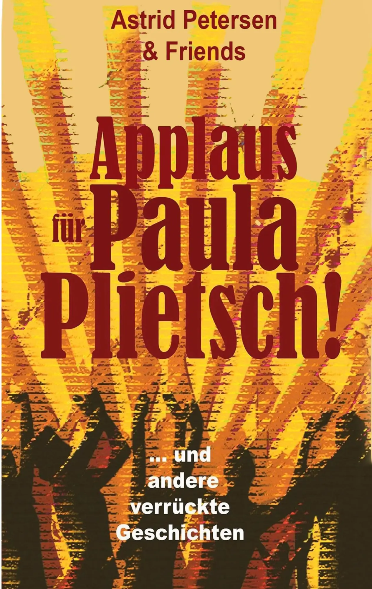 Cover: 9783758325625 | Applaus für Paula Plietsch! | ... und andere schräge Geschichten