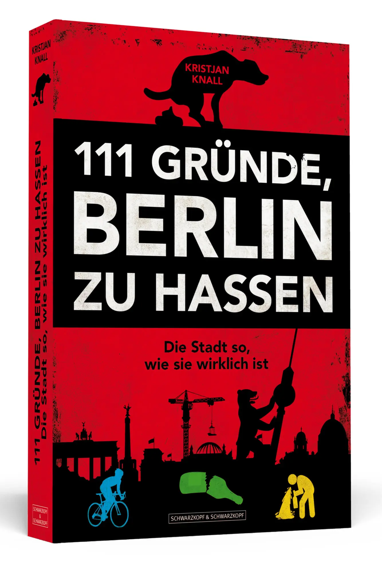 Cover: 9783862655625 | 111 Gründe, Berlin zu hassen | Die Stadt so, wie sie wirklich ist