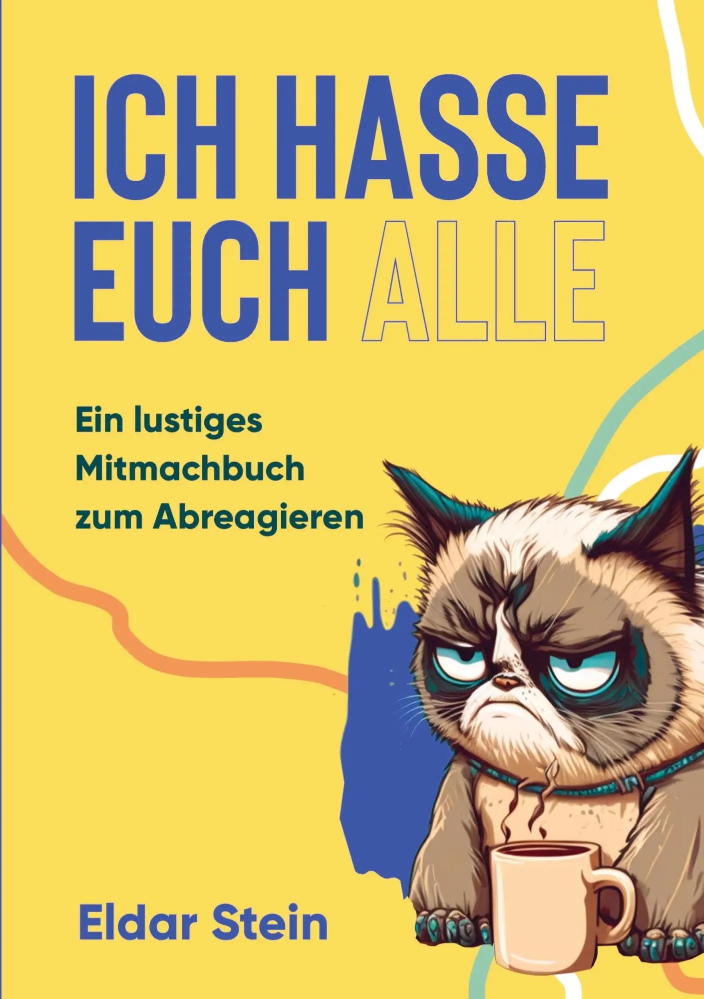 Cover: 9789403685625 | Ich hasse euch alle | Eldar Stein | Taschenbuch | Paperback | 120 S.