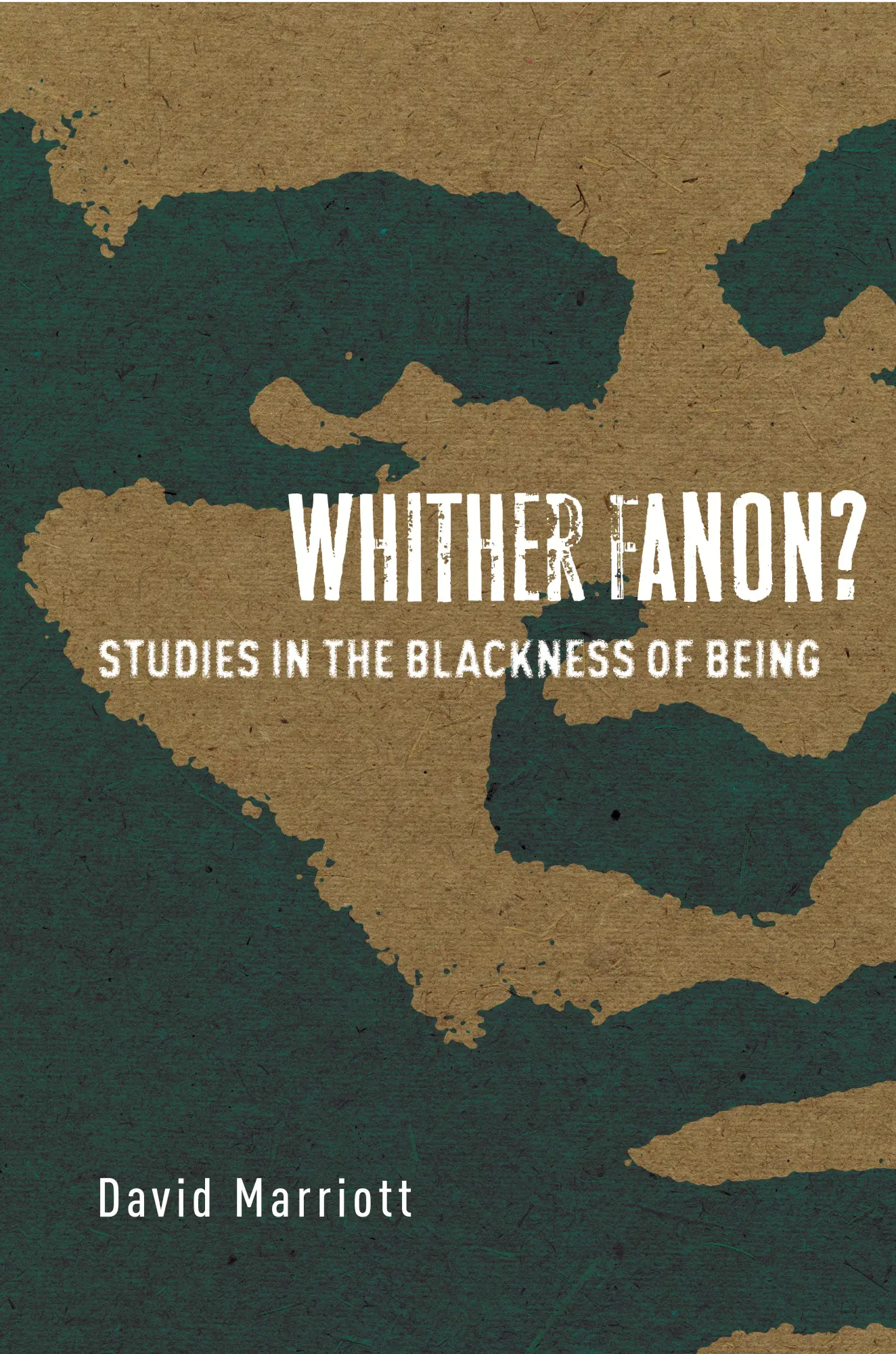 Cover: 9781503605725 | Whither Fanon? | Studies in the Blackness of Being | David Marriott