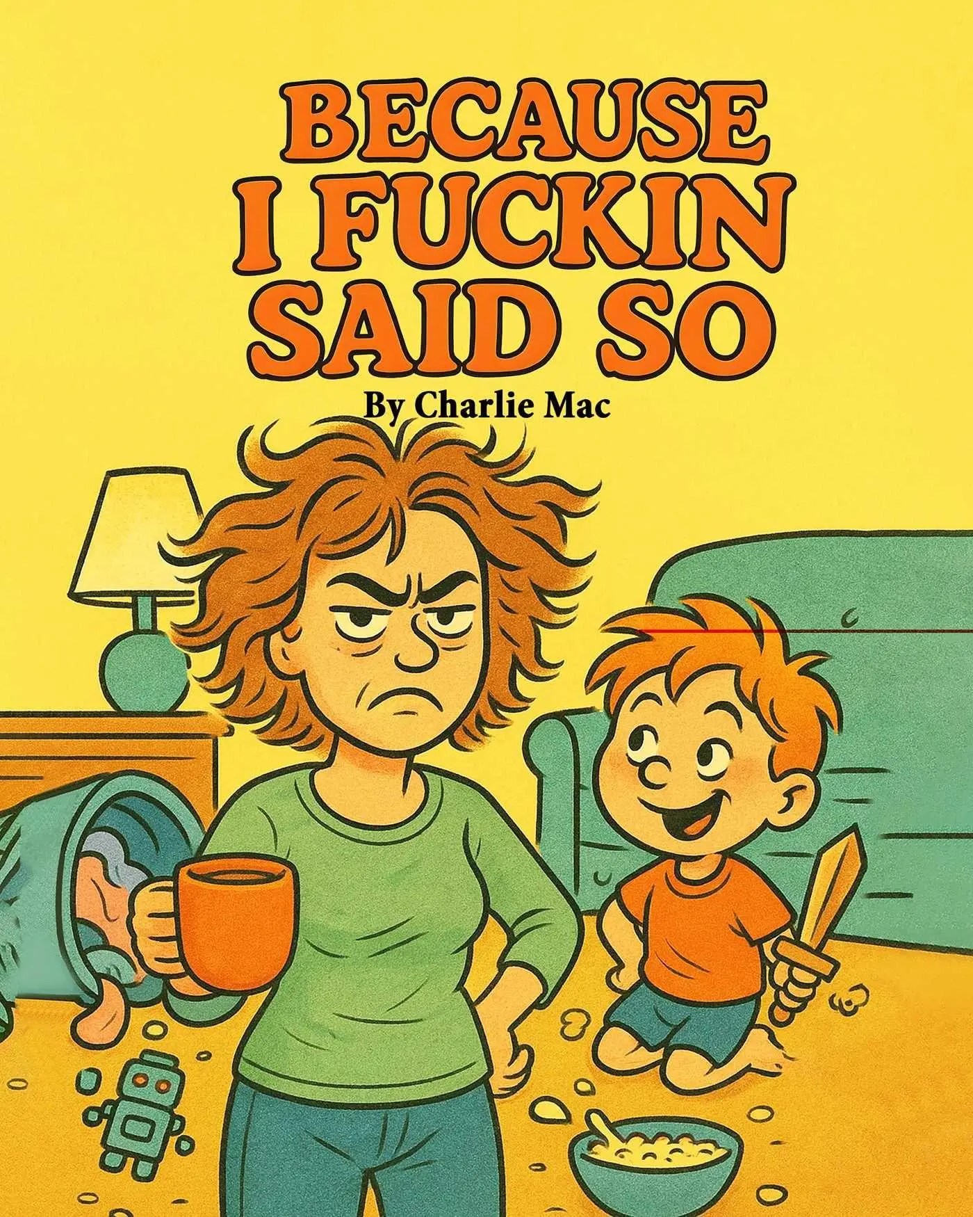 Because I Fuckin Said So