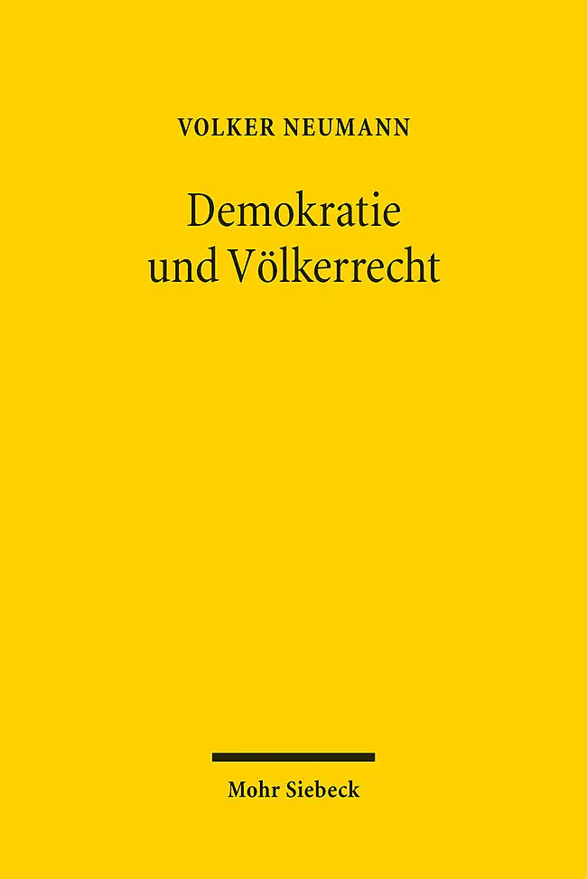 Cover: 9783161625725 | Demokratie und Völkerrecht | Volker Neumann | Taschenbuch | XVII