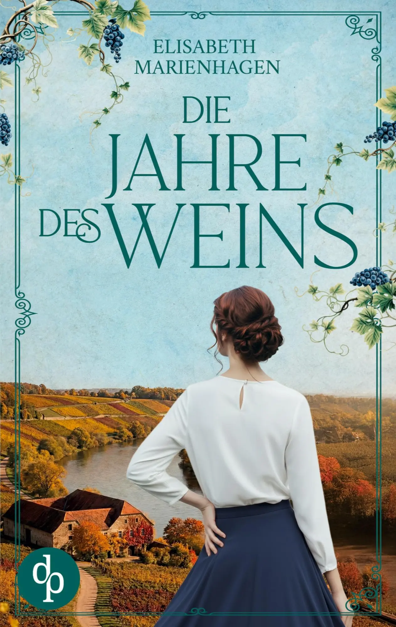 Cover: 9783690905725 | Die Jahre des Weins | Elisabeth Marienhagen | Taschenbuch | 408 S.