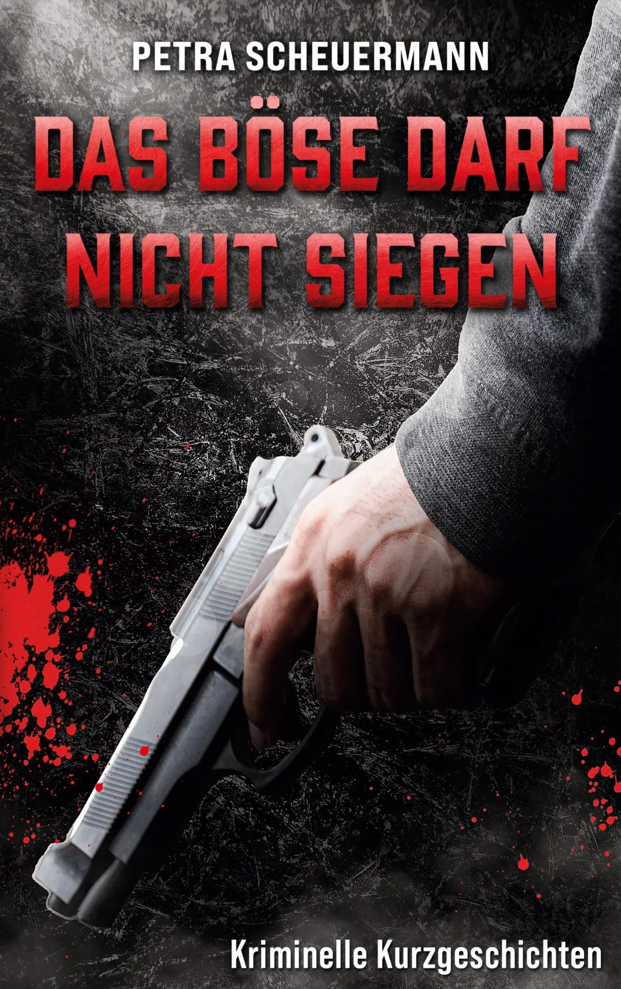 Cover: 9783740705725 | Das Böse darf nicht siegen | Kriminelle Kurzgeschichten | Scheuermann