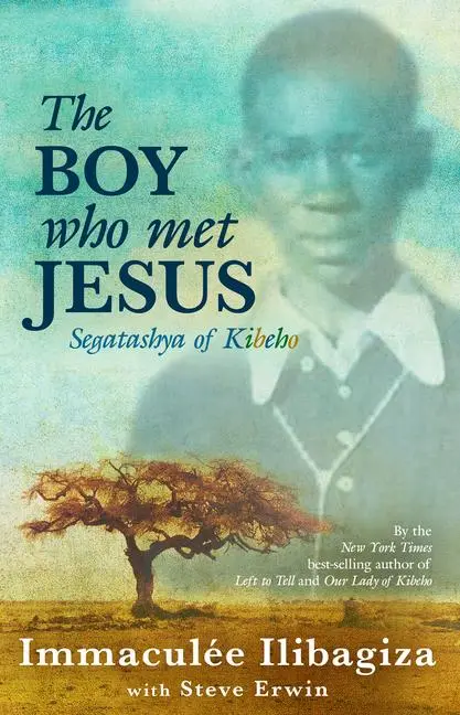 Cover: 9781401935825 | The Boy Who Met Jesus | Segatashya of Kibeho | Immaculée Ilibagiza