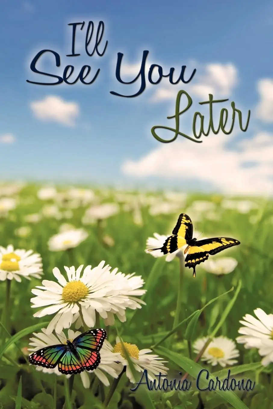 Cover: 9781438975825 | I'll See You Later | Antonia Cardona | Taschenbuch | Englisch | 2009