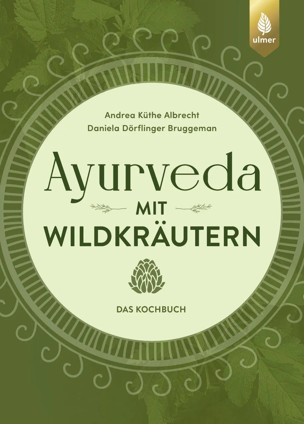 Cover: 9783818625825 | Ayurveda mit Wildkräutern | Daniela Dörflinger Bruggeman (u. a.)
