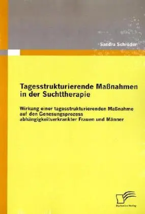 Cover: 9783836685825 | Tagesstrukturierende Maßnahmen in der Suchttherapie | Sandra Schröder