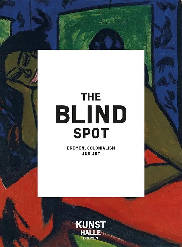 Cover: 9783496015925 | The Blind Spot | Bremen, Colonialism and Art | Brus | Buch | 192 S.