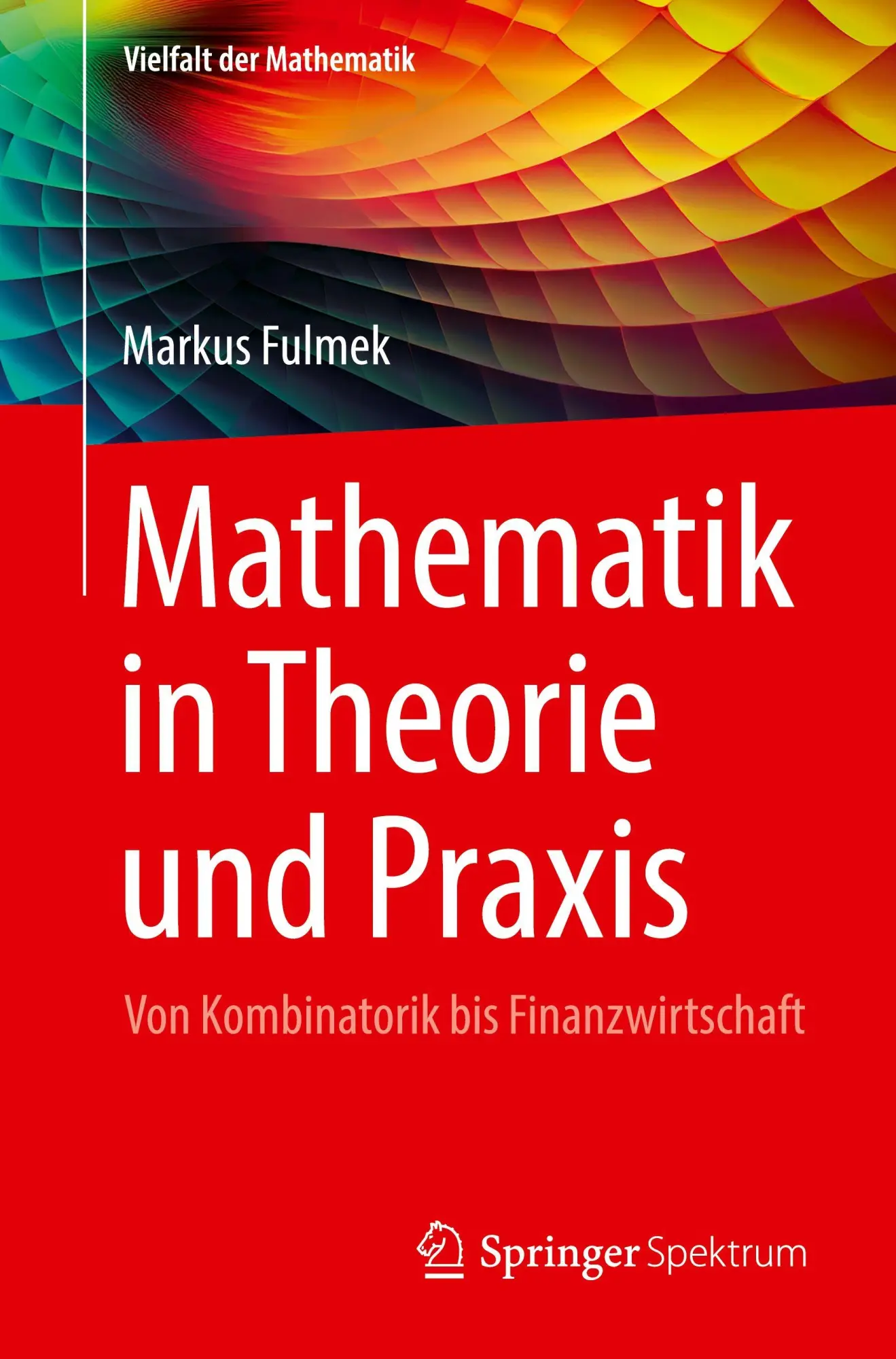 Cover: 9783662715925 | Mathematik in Theorie und Praxis | Markus Fulmek | Taschenbuch | xiii