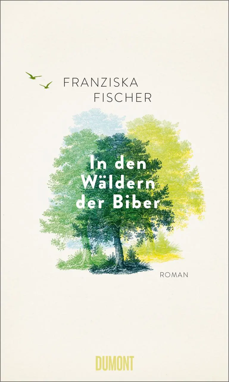 Cover: 9783832165925 | In den Wäldern der Biber | Roman | Franziska Fischer | Buch | 320 S.