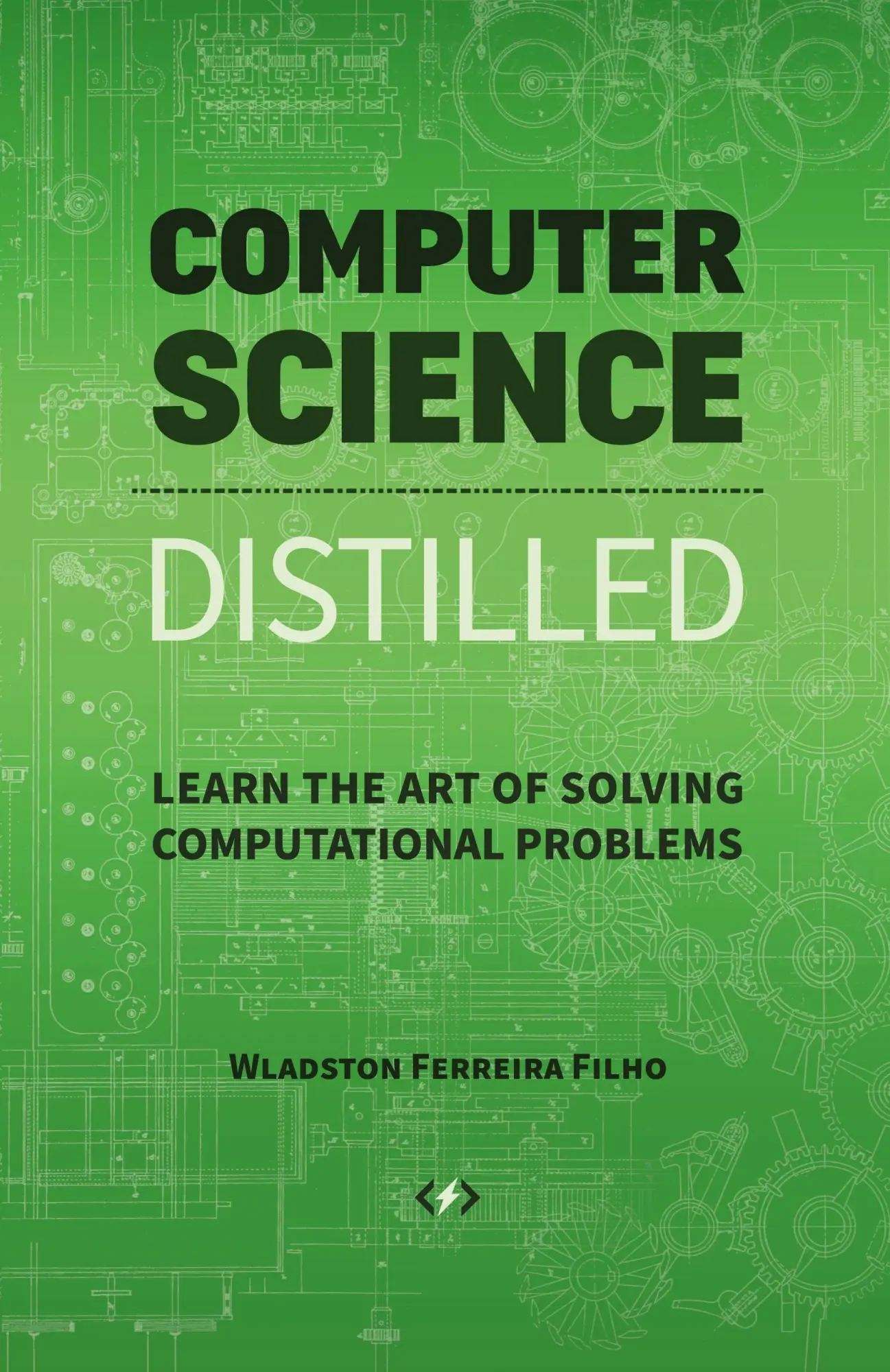 Cover: 9780997316025 | Computer Science Distilled | Wladston Ferreira Filho | Taschenbuch