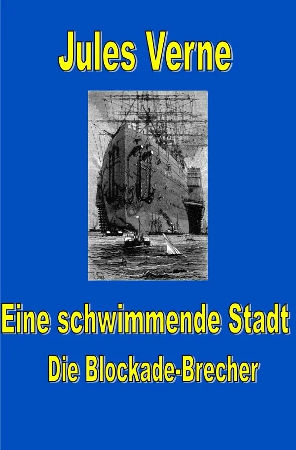 Cover: 9783819046025 | Eine schwimmende Stadt | Die Blockade-Brecher. DE | Jules Verne | Buch