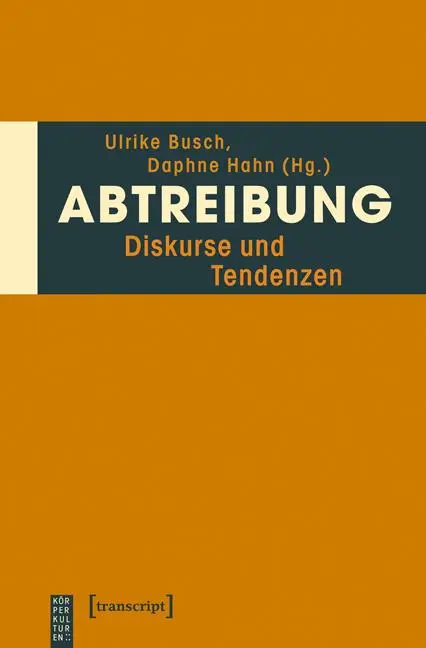Cover: 9783837626025 | Abtreibung | Diskurse und Tendenzen, KörperKulturen | Ulrike Busch