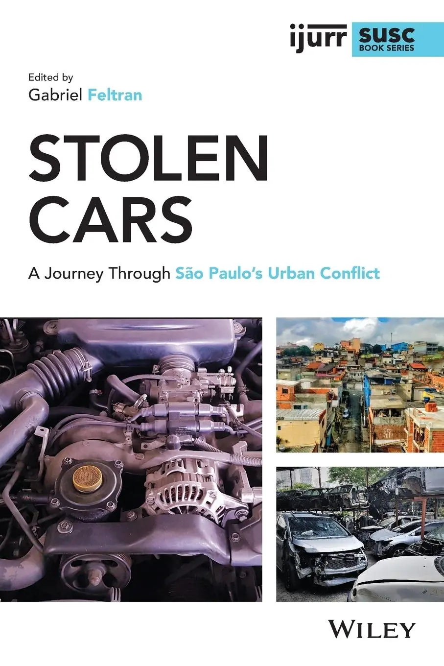 Cover: 9781119686125 | Stolen Cars | A Journey Through São Paulo's Urban Conflict | Feltran
