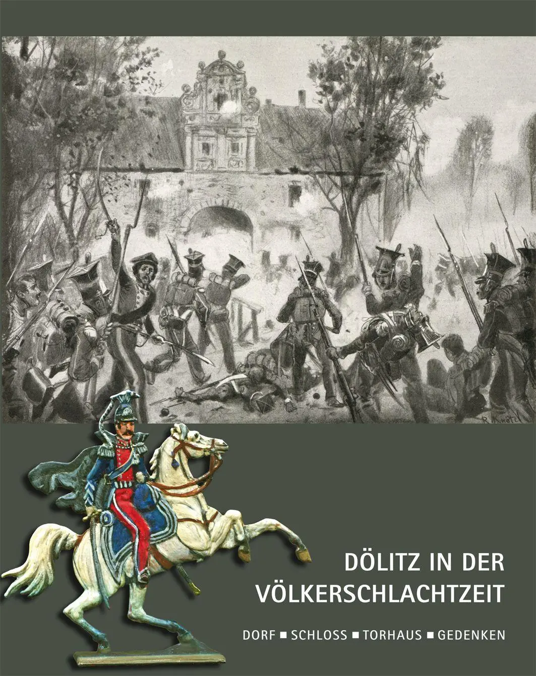 Cover: 9783949586125 | Dölitz in der Völkerschlachtzeit | Dorf, Schloss, Torhaus, Gedenken