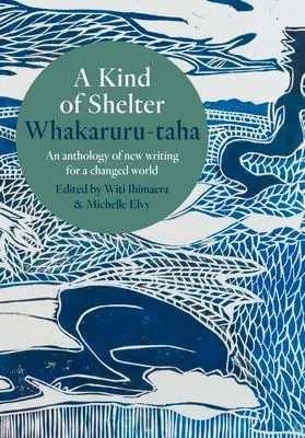 Cover: 9781991016225 | A Kind of Shelter Whakaruru-Taha | Witi Ihimaera (u. a.) | Taschenbuch