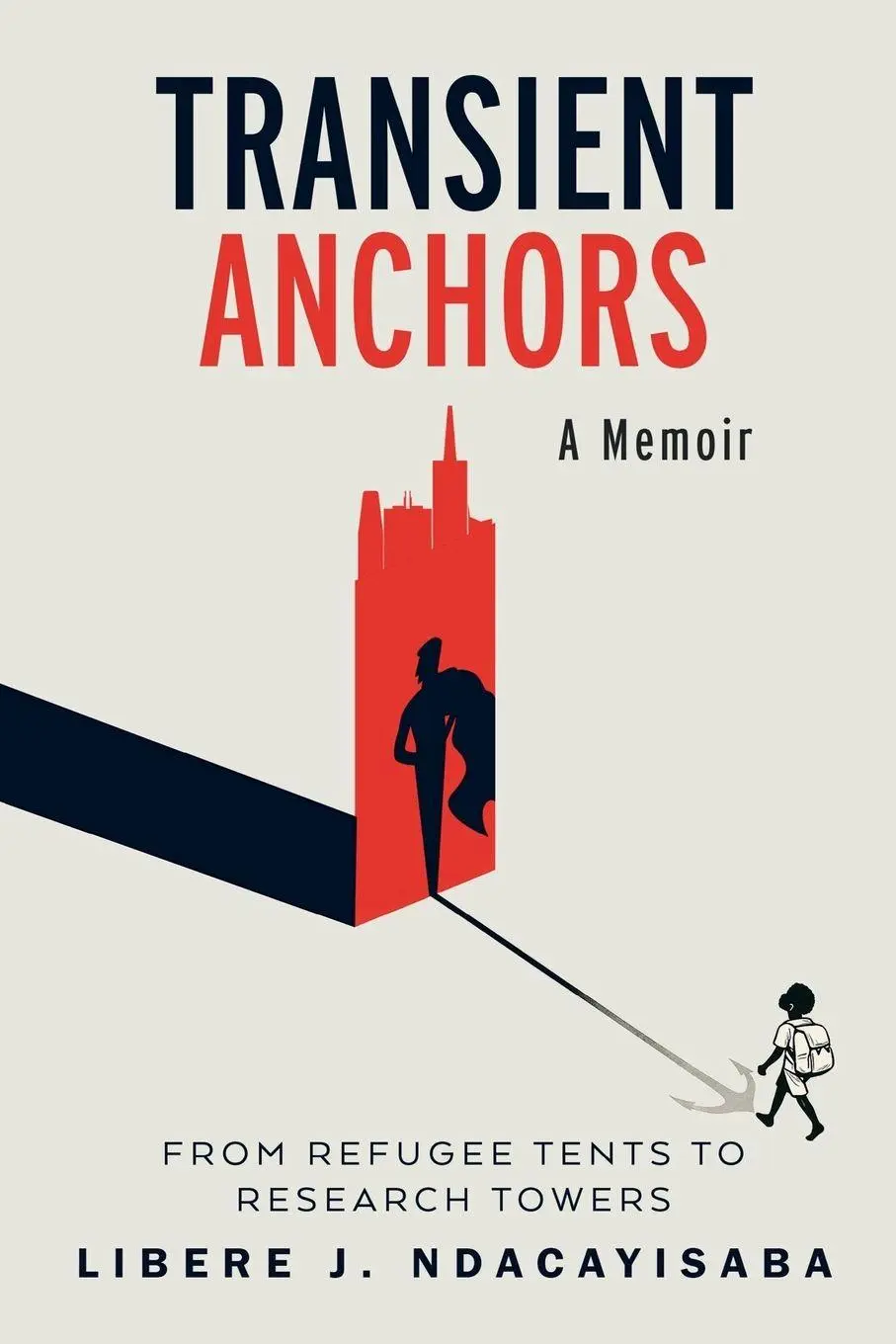 Cover: 9798993146225 | Transient Anchors | From Refugee Tents to Research Towers: A Memoir