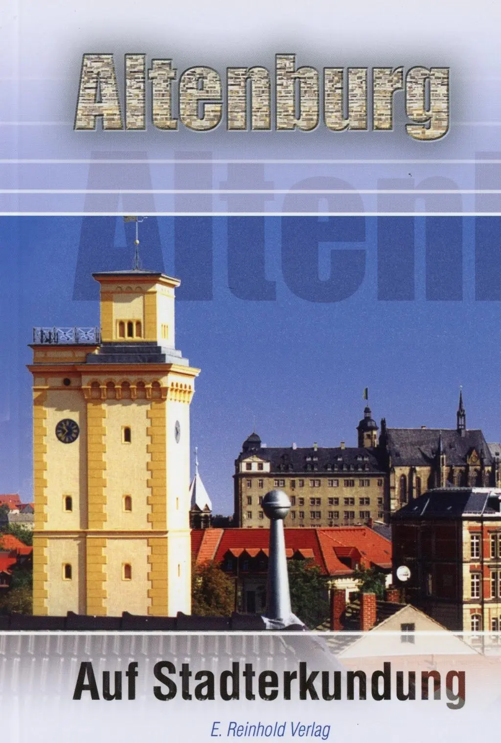Cover: 9783910166325 | Altenburg | Auf Stadterkundung | Roland Ludwig | Taschenbuch | Deutsch