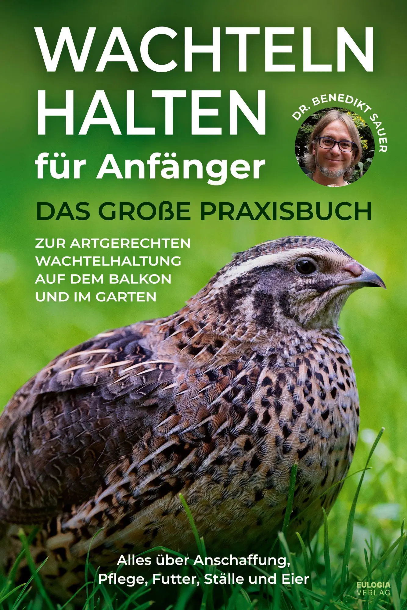 Cover: 9783969676325 | Wachteln halten für Anfänger | Benedikt Sauer | Taschenbuch | 320 S.