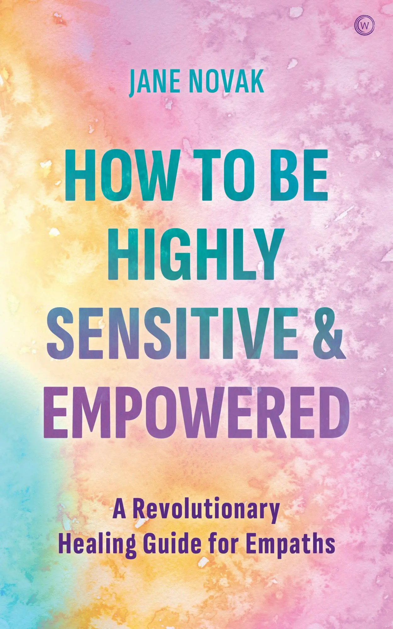 Cover: 9781786786425 | How to Be Highly Sensitive and Empowered | Jane Novak | Taschenbuch