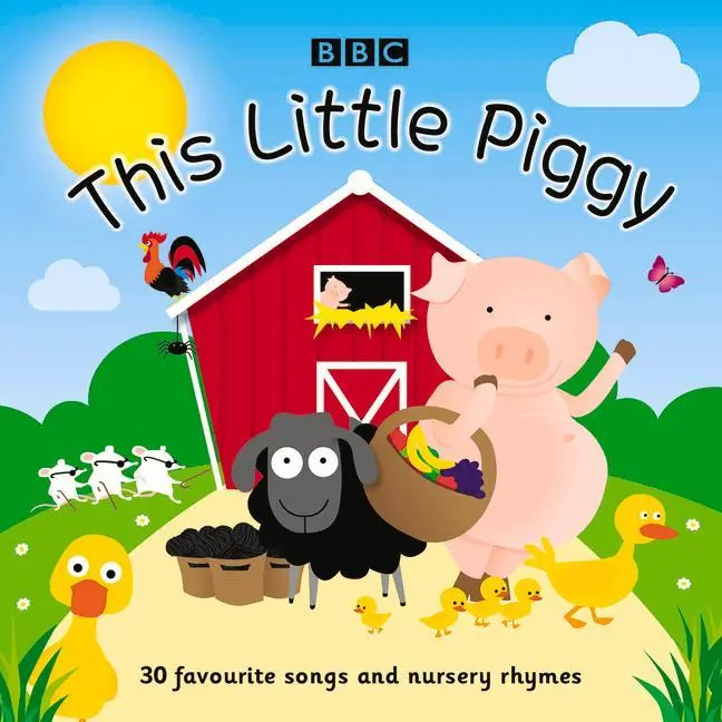 Cover: 9781787536425 | This Little Piggy | 30 Favourite Songs and Nursery Rhymes | Bbc | CD