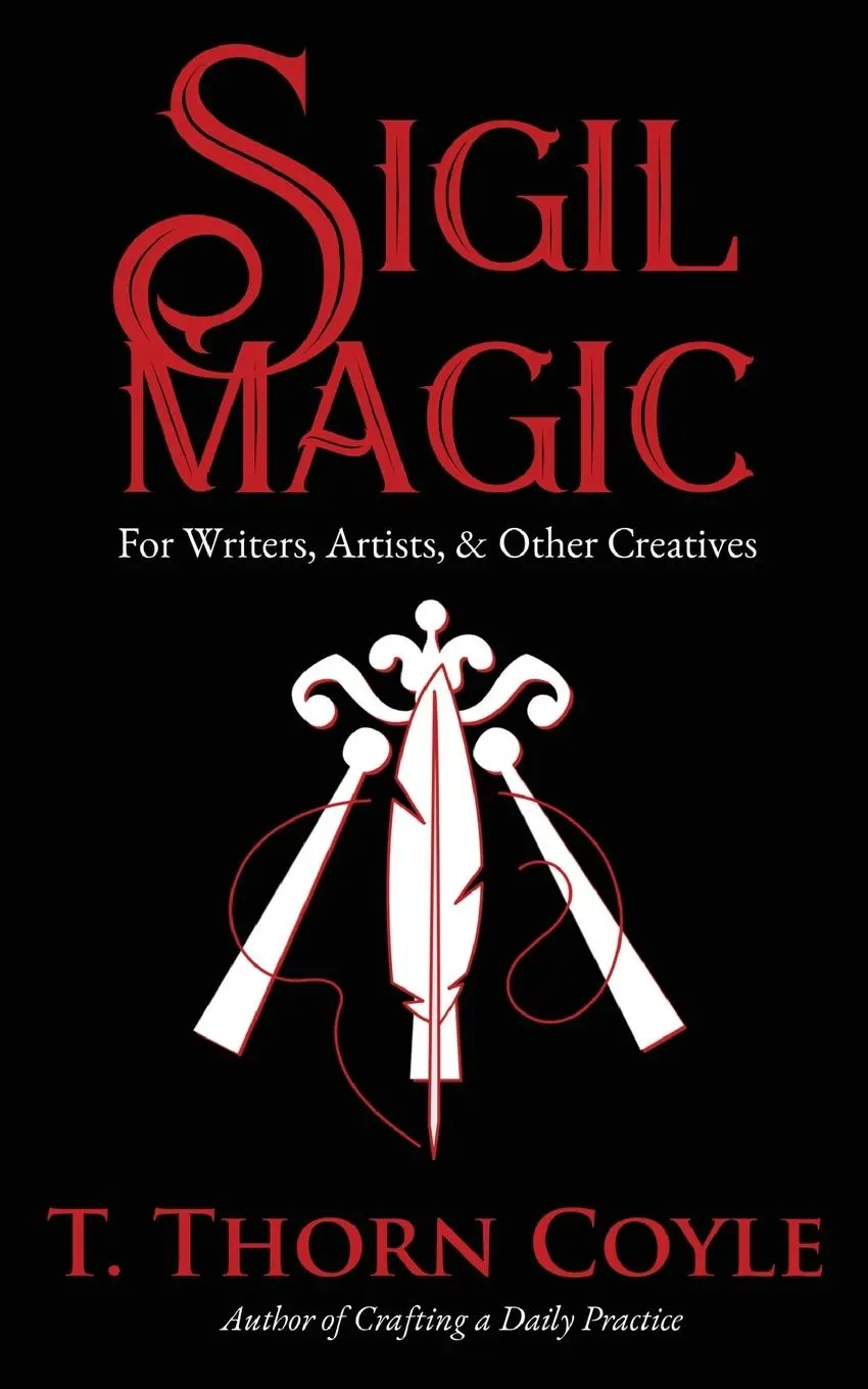 Cover: 9781946476425 | Sigil Magic for Writers, Artists, &amp; Other Creatives | T. Thorn Coyle