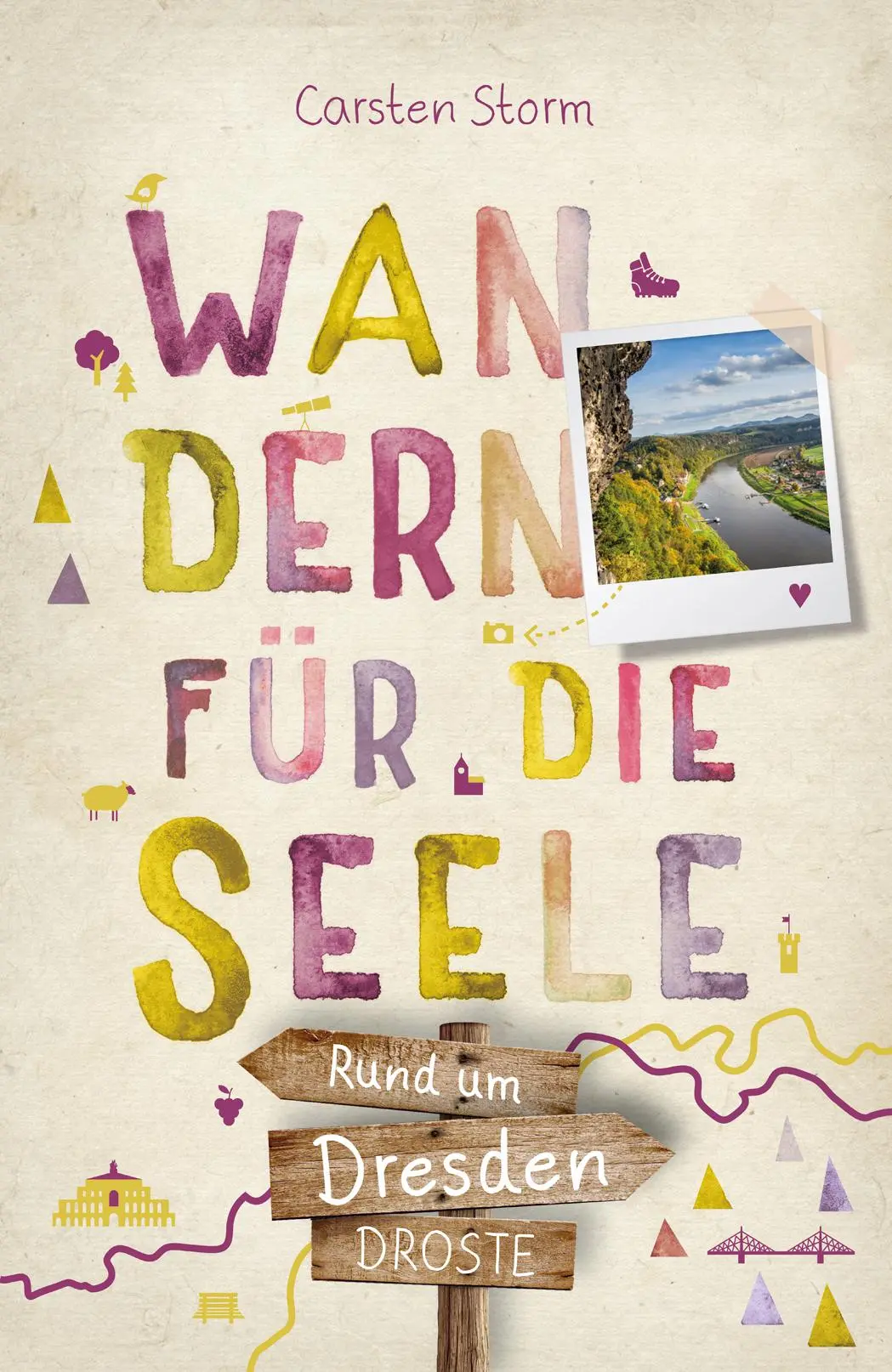 Cover: 9783770026425 | Rund um Dresden. Wandern für die Seele | Wohlfühlwege | Carsten Storm