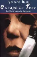 Cover: 9783923646425 | Escape to Fear | Der Horror des John Carpenter | Gerhard Hross | Buch